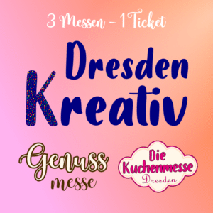 Tagesticket – DresdenKreativ & Kuchenmesse & Genussmesse 7.-9. Februar 2025